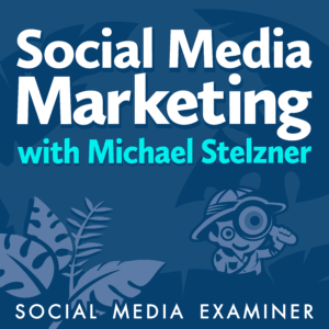 Social media marketing podcast with Michael Stelzner podcast cover art