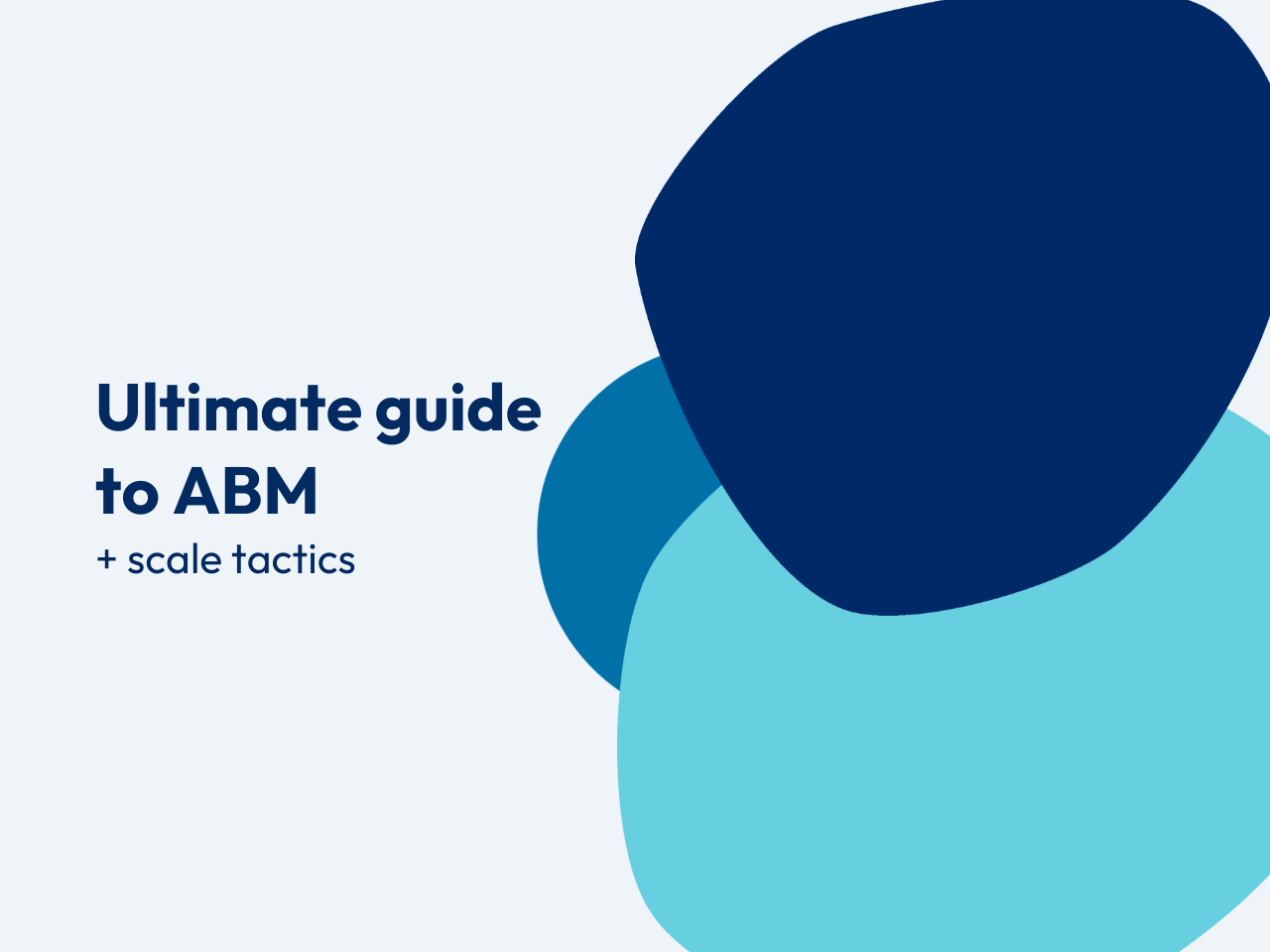 Feature image for Turtl pillar post called Ultimate guide to ABM + scale tactics